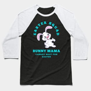 Easter Squad Bunny Mama Baseball T-Shirt